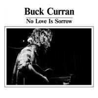 Buck Curran - No Love Is Sorrow vinyl cover