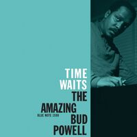 Bud Powell - Time Waits: The Amazing Bud Powell Blue Note Classic Series vinyl cover