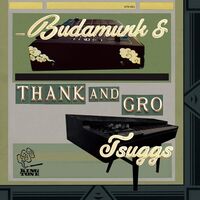 Budamunk  &  Tsuggs - Thank And Gro vinyl cover