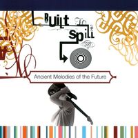 Built To Spill - Ancient Melodies Of The Future vinyl cover