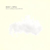Built to Spill - There's Nothing Wrong With Love (Jade Blue) vinyl cover