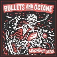 Bullets And Octane - Waking Up Dead vinyl cover