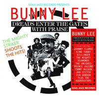 Bunny Lee - Soul Jazz Records Presents Bunny Lee: Dreads Enter The Gates With Praise - The Mighty Striker Shoots The Hits! vinyl cover