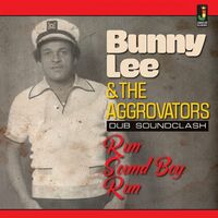 Bunny Lee &  The Aggrovators - Run Sound Boy Run