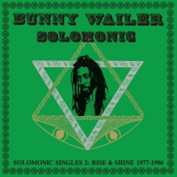 Bunny Wailer - Solomonic Singles 2: Rise & Shine 1977-1986 vinyl cover