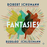 Burkard Schliessmann - Robert Schumann: Fantasies vinyl cover