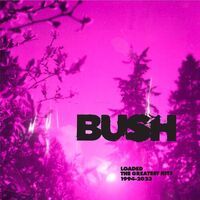 Bush - LOaded: The Greatest Hits 1994-2023 vinyl cover
