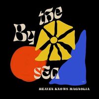 By The Sea - Heaven Knows Magnolia vinyl cover