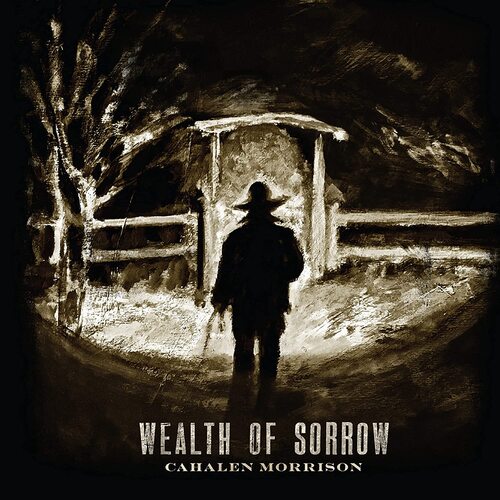 Cahalen Morrison - Wealth Of Sorrow vinyl cover