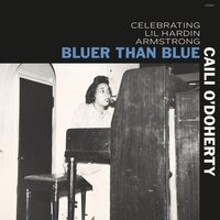 Caili O'Doherty - Bluer Than Blue: Celebrating Lil Hardin Armstrong vinyl cover