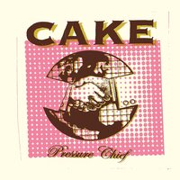 Cake - Pressure Chief vinyl cover