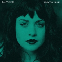 Can't Swim - Fail You Again vinyl cover
