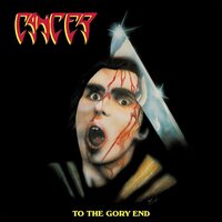 Cancer - To The Gory End vinyl cover