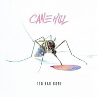 Cane Hill - Too Far Gone vinyl cover