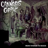 Cannabis Corpse - From Wisdom To Baked vinyl cover