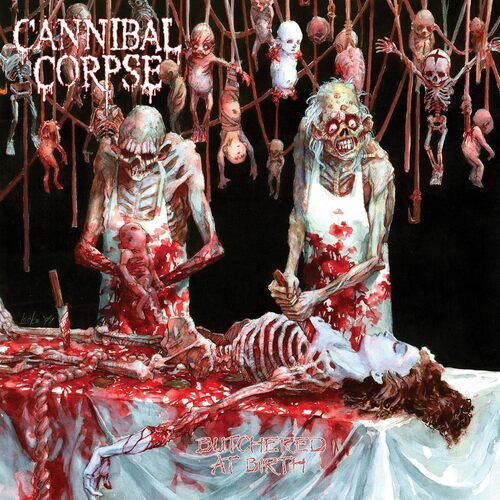 Cannibal Corpse - Butchered At Birth vinyl cover