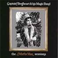 Captain Beefheart  &  His Magic Band - Mirror Man Sessions vinyl cover