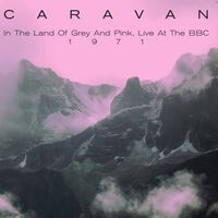 Caravan - In The Land Of Grey And Pink - Live At The Bbc, 1971 vinyl cover