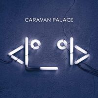 Caravan Palace - Robot vinyl cover