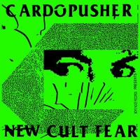 Cardopusher - New Cult Fear vinyl cover