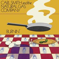 Carl Smith And The Natural Gas Company - Burnin' vinyl cover