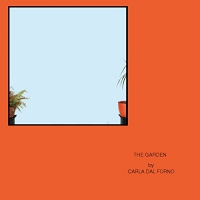 Carla Dal Forno - Garden vinyl cover
