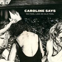 Caroline Says - No Fool Like An Old Fool vinyl cover