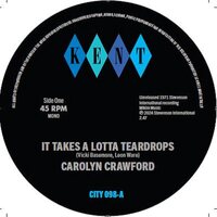 Carolyn Crawford & Hodges James Smith & Crawford - It Takes A Lotta Teardrops / I'm In Love vinyl cover