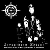 Carpathian Forest - We're Going To Hell For This vinyl cover