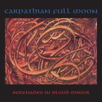 Carpathian Full Moon - Serenades In Blood Minor vinyl cover