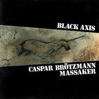 Caspar Brötzmann - Black Axis vinyl cover