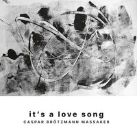 Caspar Brotzmann Massaker - It'S A Love Son vinyl cover