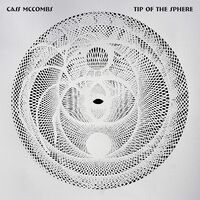 Cass Mccombs - Tip Of The Sphere vinyl cover