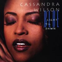 Cassandra Wilson - Blue Light 'Til Dawn Blue Note Classic Series vinyl cover
