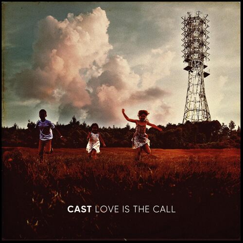 Cast - Love Is The Call vinyl cover