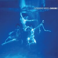 Catherine Wheel - Chrome - 180Gm vinyl cover