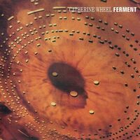Catherine Wheel - Ferment - 180Gm vinyl cover
