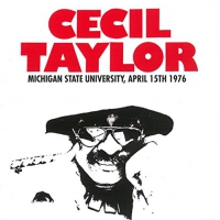 Cecil Taylor - Michigan State University, April 15Th 1976 vinyl cover