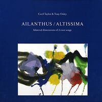 Cecil & Tony Oxley Taylor - Ailanthus / Bilateral Dimensions Of 2 Root Songs vinyl cover