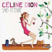 Celine Dion - Sans Attendre Dlx vinyl cover