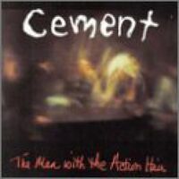 Cement - Man With The Action Hair vinyl cover