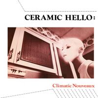 Ceramic Hello - Clamatic Nouveau vinyl cover