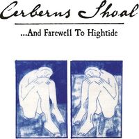 Cerberus Shoal - ...And Farewell To Hightide vinyl cover