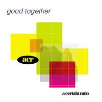 A Certain Ratio - Good Together vinyl cover
