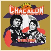 Chacalon Y La Nueva Crema - Grandes Exitos 1976-1981 vinyl cover