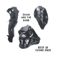 Chain & The Gang - Best Of Crime Rock vinyl cover