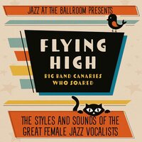 Champian Fulton - Flying High: Big Band Canaries Who Soard vinyl cover