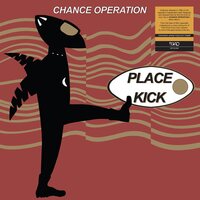 Chance Operation - Place Kick vinyl cover