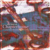 Chapterhouse - Best Of Chapterhouse vinyl cover