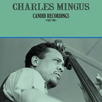 Charles Mingus - Candid Recordings Part Two vinyl cover